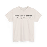 Don't Cuss a Farmer with A Full Mouth Tee DAILY DEAL