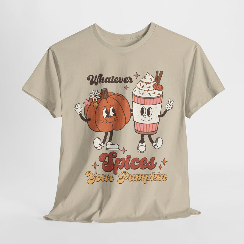 Whatever Spices Your Pumpkin Tee