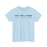 Don't Cuss a Farmer with A Full Mouth Tee DAILY DEAL