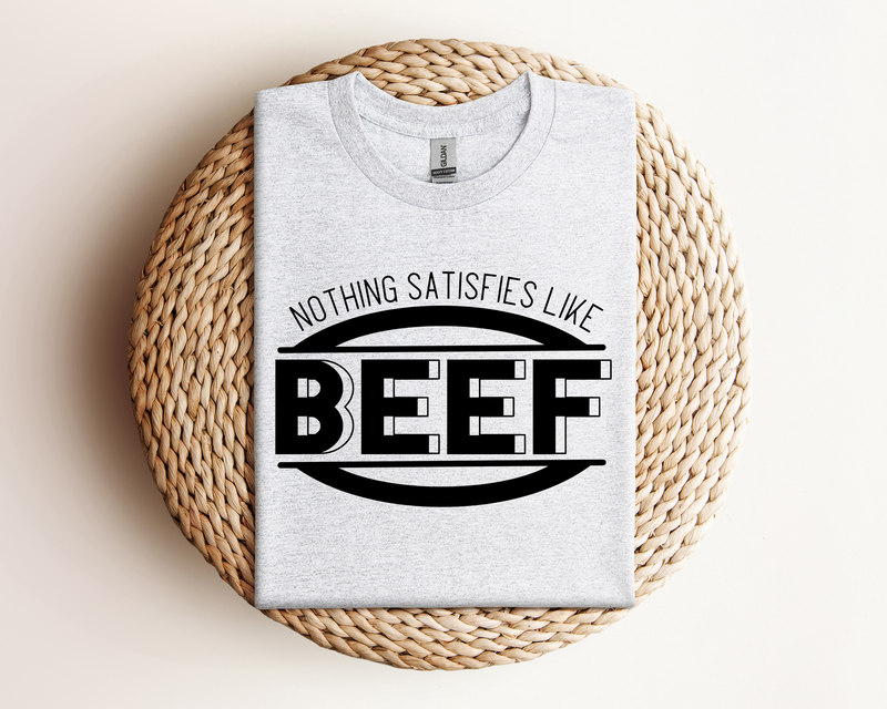 Nothing Satisfies Like Beef Tee