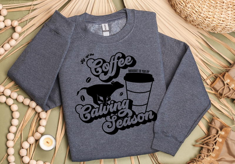 Coffee & Calving Season Crewneck Sweatshirt