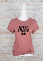 Eat Beef and Pray for Rain Graphic Tee