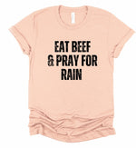 Eat Beef and Pray for Rain Graphic Tee