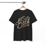 Eat Beef Support Ranchers Tee DAILY DEAL