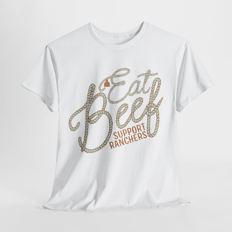 Eat Beef Support Ranchers Tee DAILY DEAL