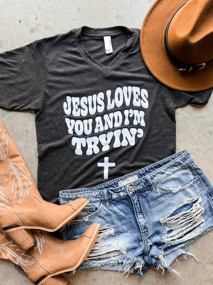 Jesus Loves You and I'm Tryin' V-Neck Graphic Tee