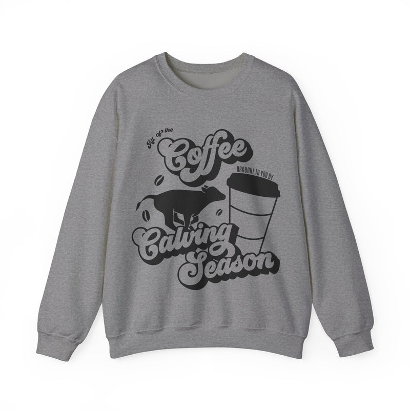 Coffee & Calving Season Crewneck Sweatshirt