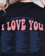 81 Ways to Say I Love You Sweatshirt