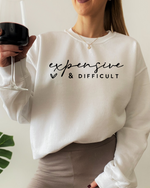 Expensive & Difficult Sweatshirt