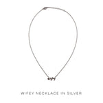 Wifey Necklace in Silver